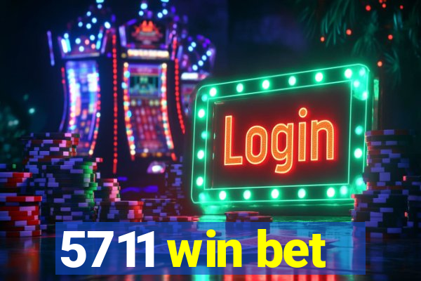 5711 win bet